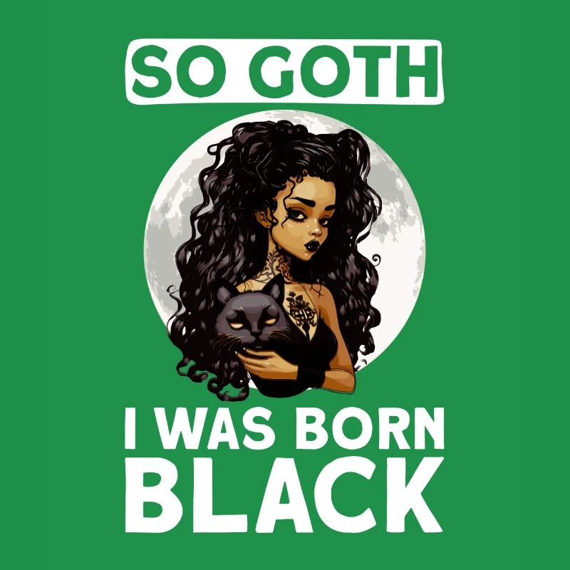 So Goth, that I was born black - Gothic