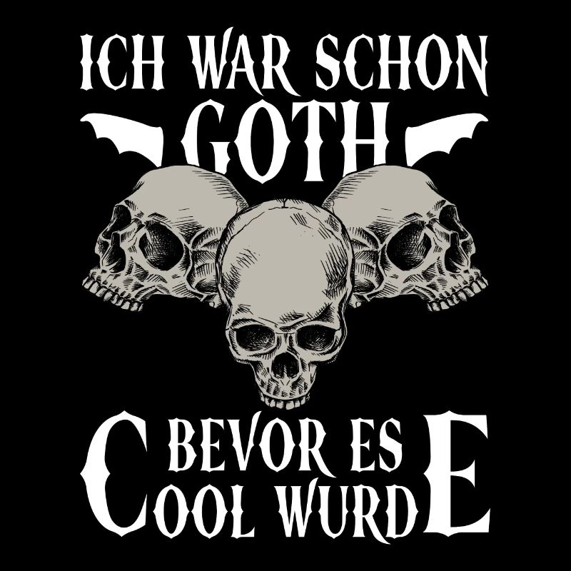 Ich War Schon Goth Bevor Es Cool Wurde - Gothic