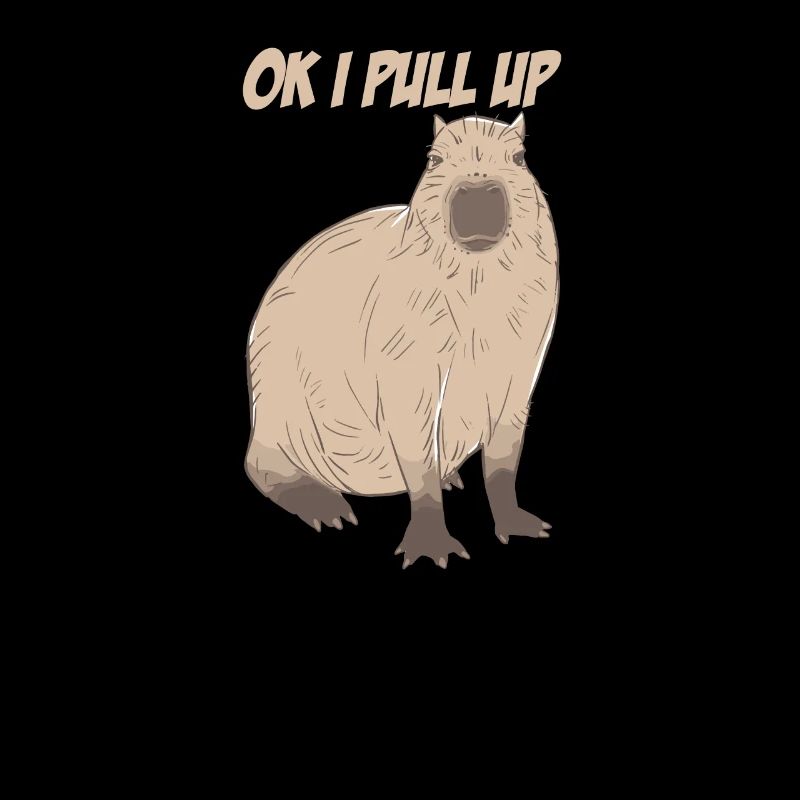 Cute Ok I Pull Up Capybara Funny Capybara Lover