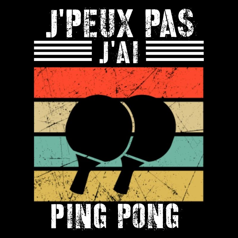 J'peux pas j'ai ping pong