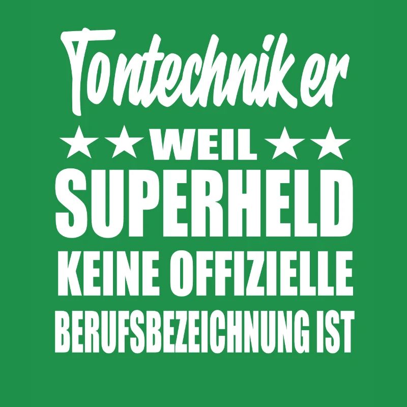 Tontechniker Superheld Spruch