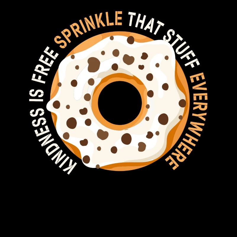Kindness Is Free Sprinkle That Stuff Everywhere