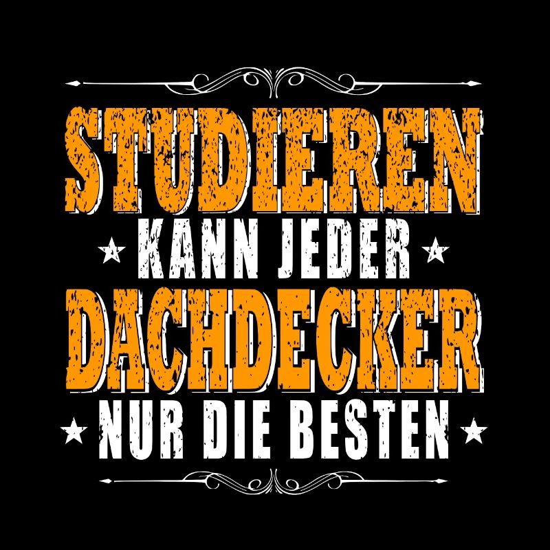 Studieren kann Jeder - Dachdecker