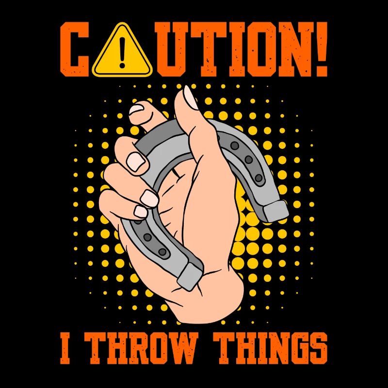 Caution I Throw Things Horseshoe Pitching