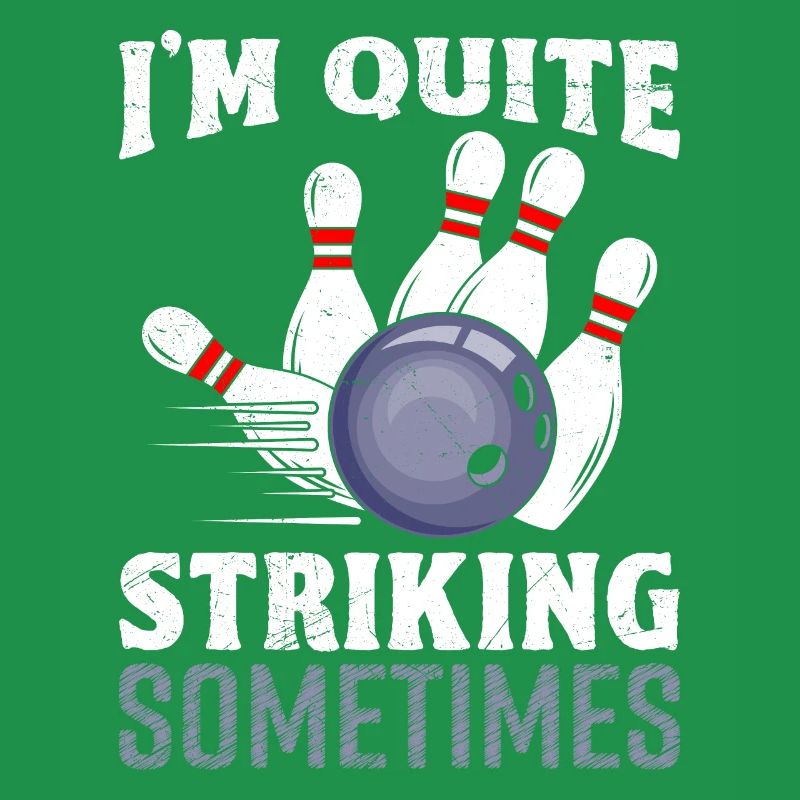 Bowling Strike I´m Quite Striking Sometimes