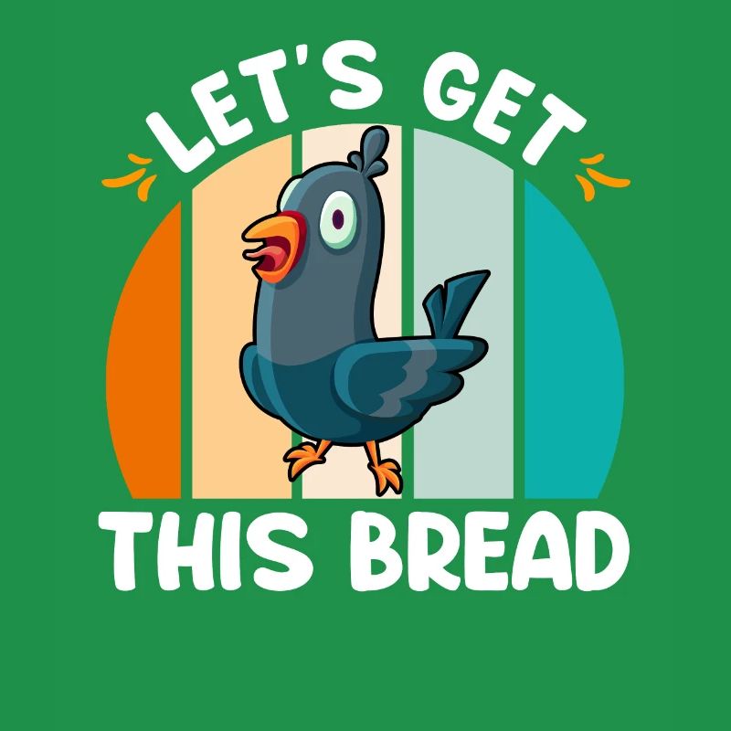 Pigeons Let's get this Bread Pigeon lovers