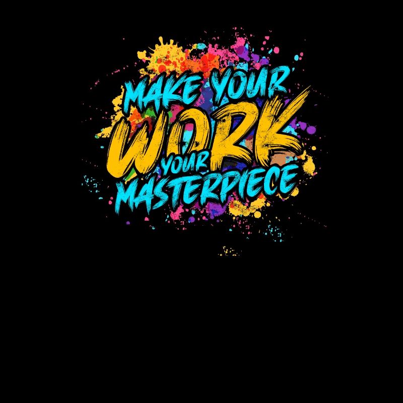 Make your work your masterpiece - Job
