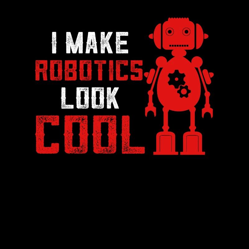 I Make Robotics Look Cool - Artificial Intelligenc