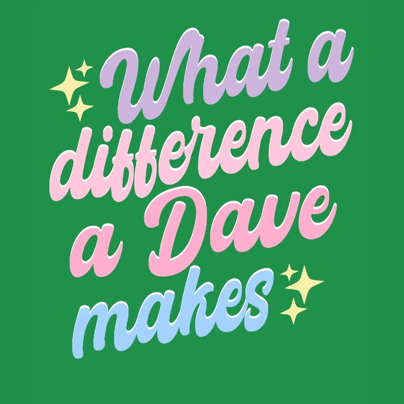 What A Difference A Dave Makes