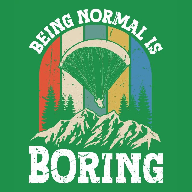 Paragliding Being Normal is Boring