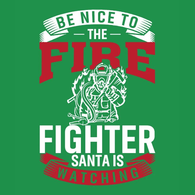 Be nice to the firefighter