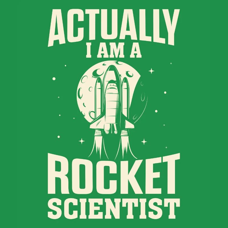 Actually I am A Rocket Scientist Funny Space