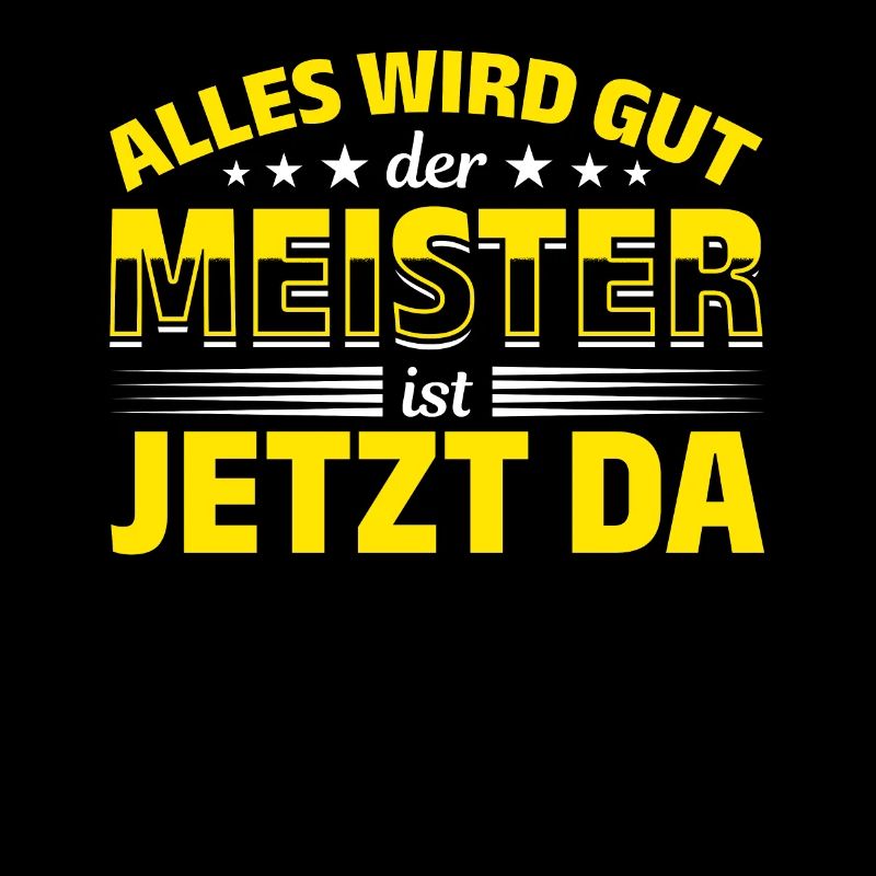 Alles wird gut, der Meister ist jetzt da