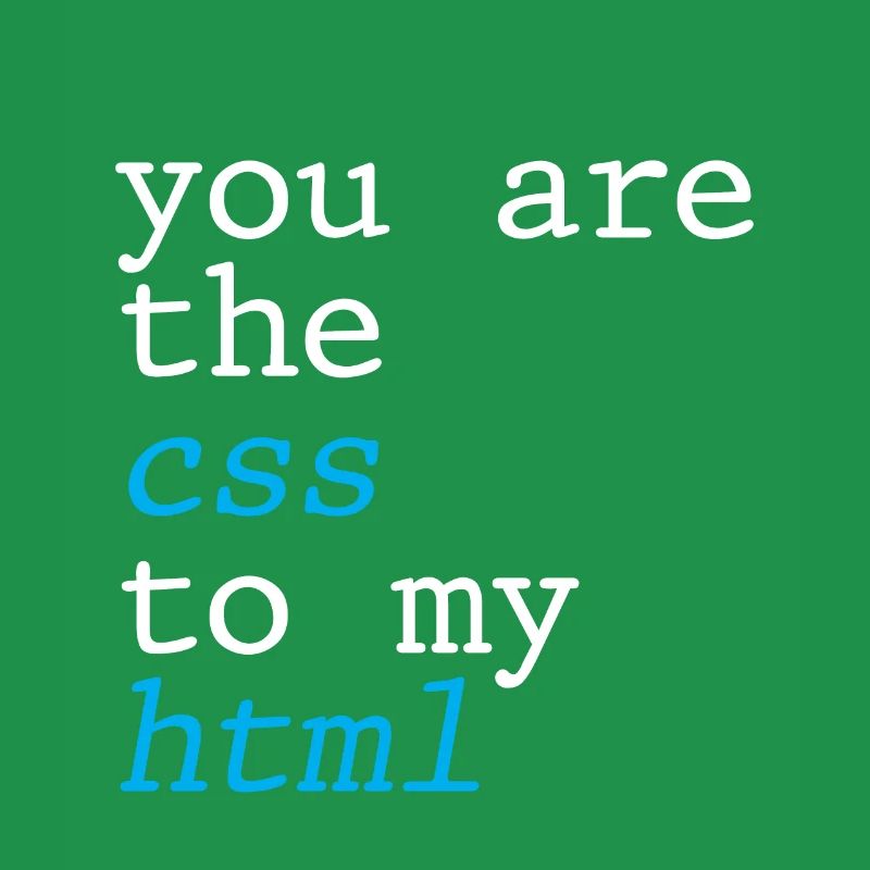 Vous êtes le CSS à mon HTML 4