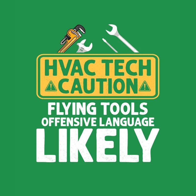 HVAC Tech Caution Flying Tools Technician Installe