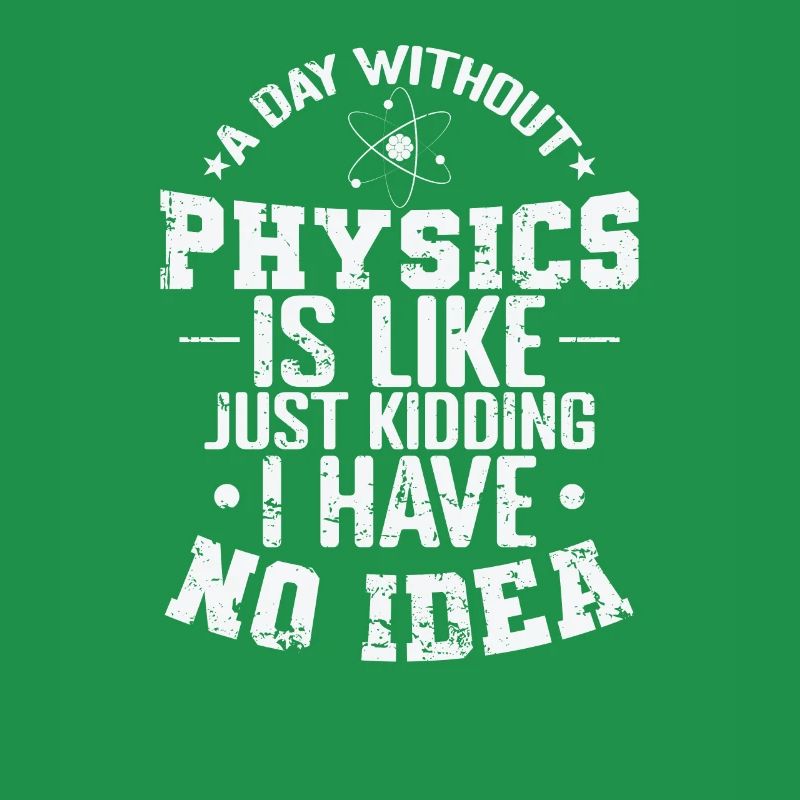 A Day without Physics is Like Just Kidding