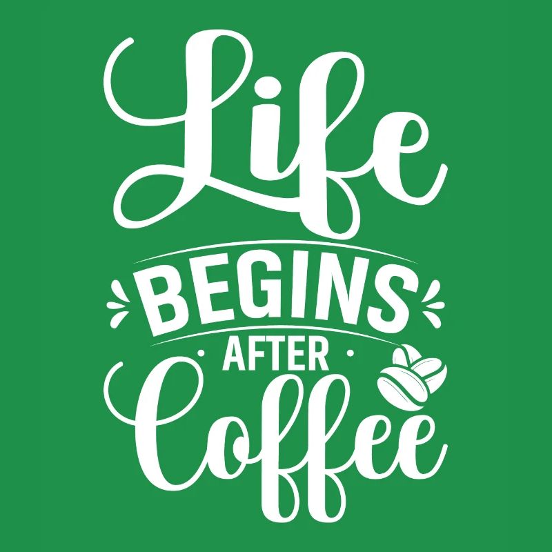 Das Leben Beginnt Nach Dem Kaffee