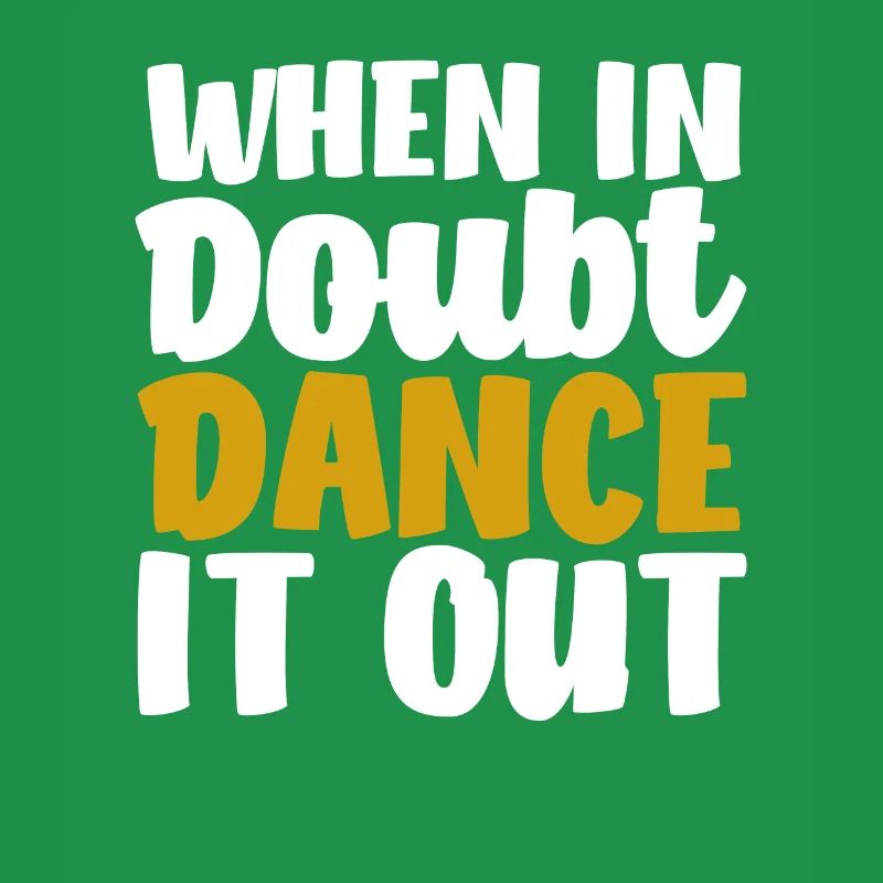 When in doubt, dance it out Cute Dancing