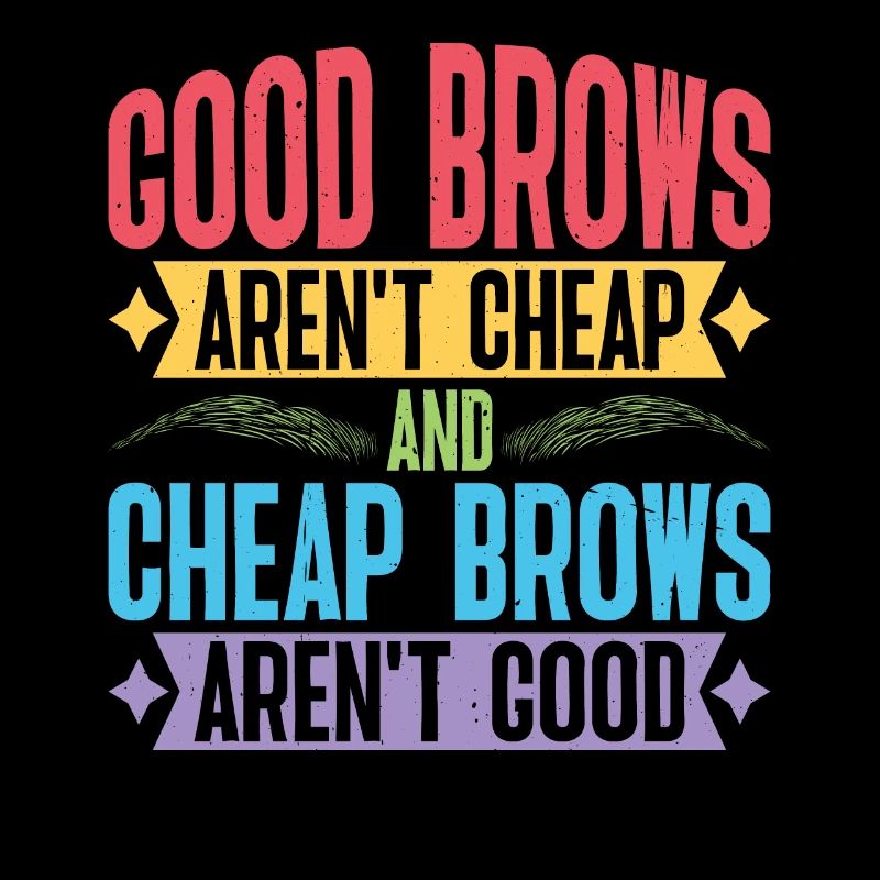 Cheap Brows Aren't Good
