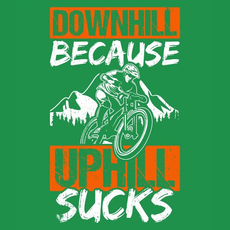 Downhill Because Uphill Sucks Geschenk MTB Biker R