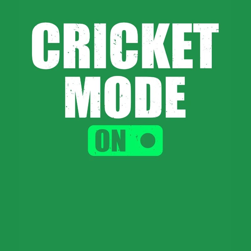 Cricket Mode On - Cricketer Cricket Player Cricket