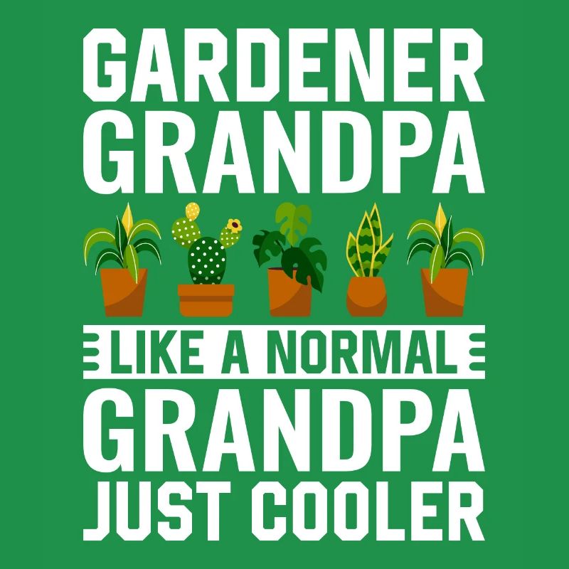 Jardinier Papi comme un Papi normal juste plus frais