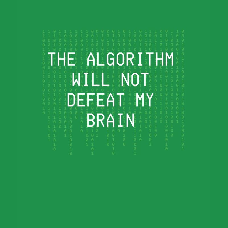 The Algorithm Will Not Defeat My Brain Binary