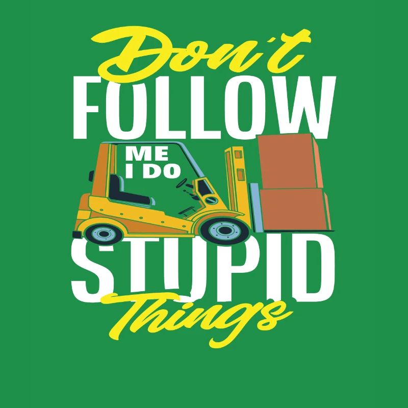 Don't follow me, I do stupid things