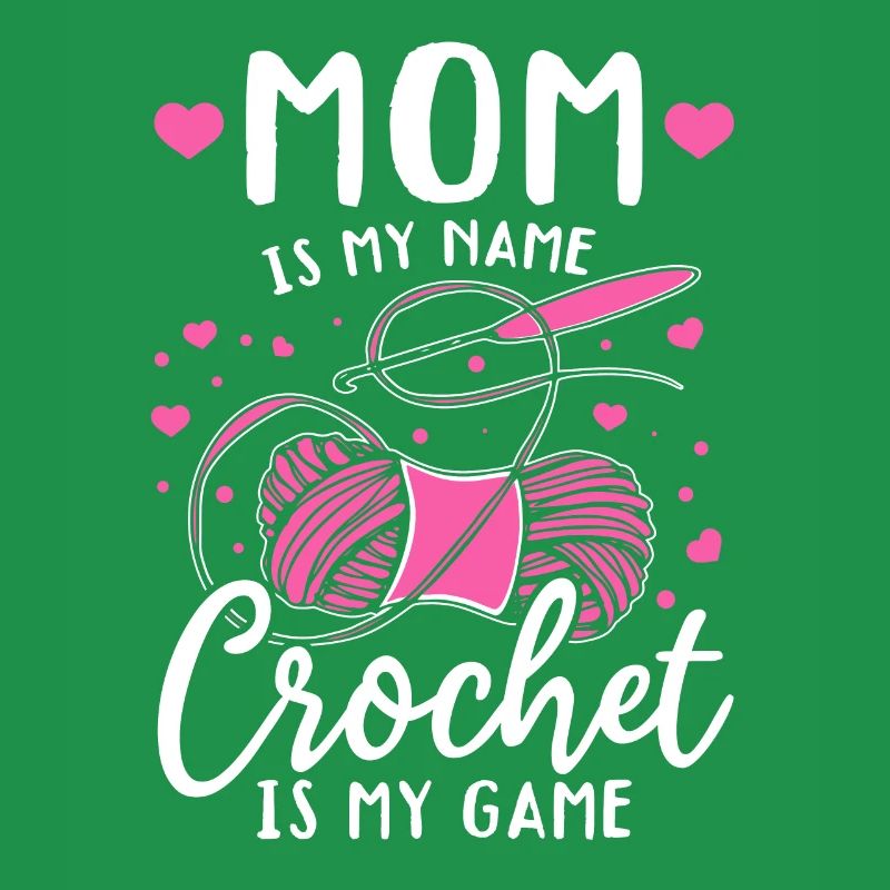 Crochet Maman c’est mon nom Le crochet c’est mon jeu - Croche