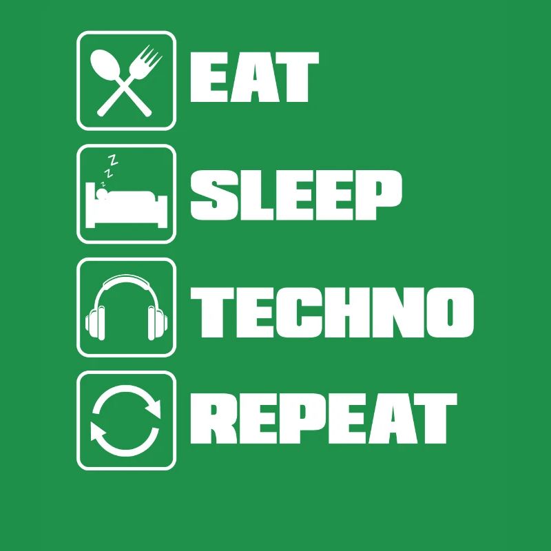 Eat Sleep Techno Repeat for Techno Lover