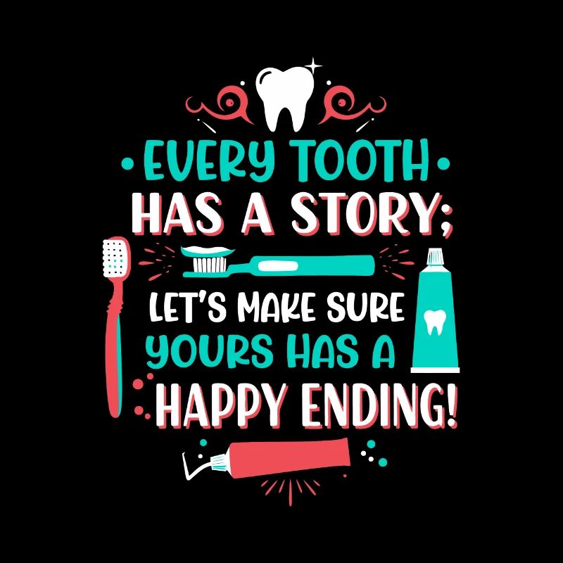 Every tooth has a story; let’s make sure yours has