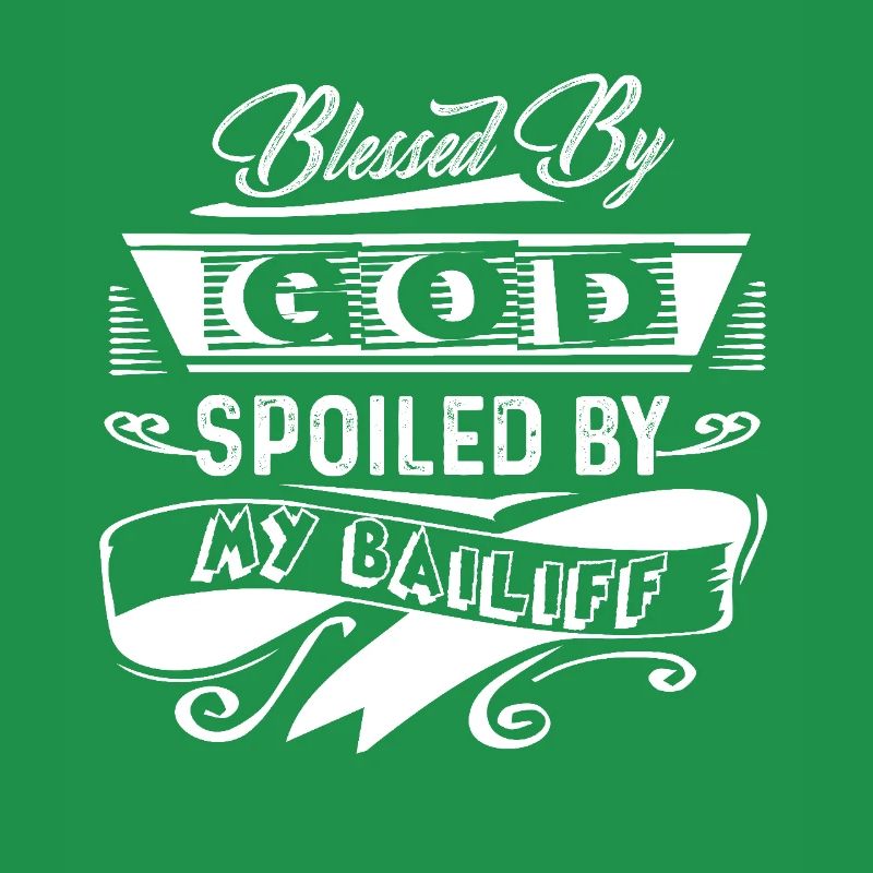 Bailiff Spoiled By My Bailiff