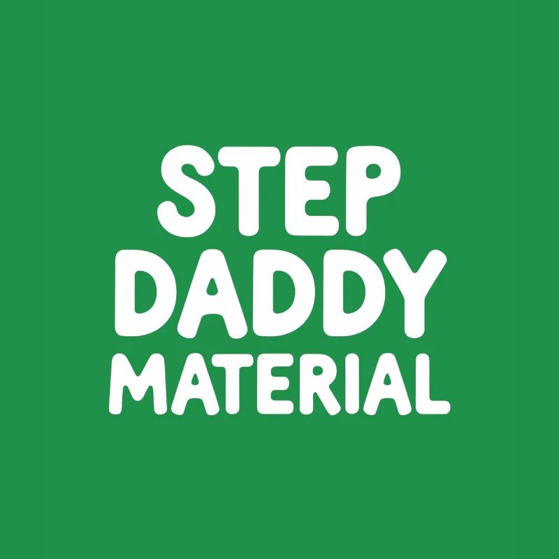 Step Daddy Material 13