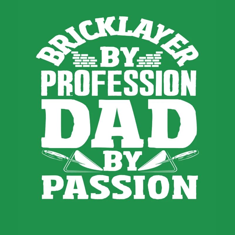 Bricklayer by profession, father by passion