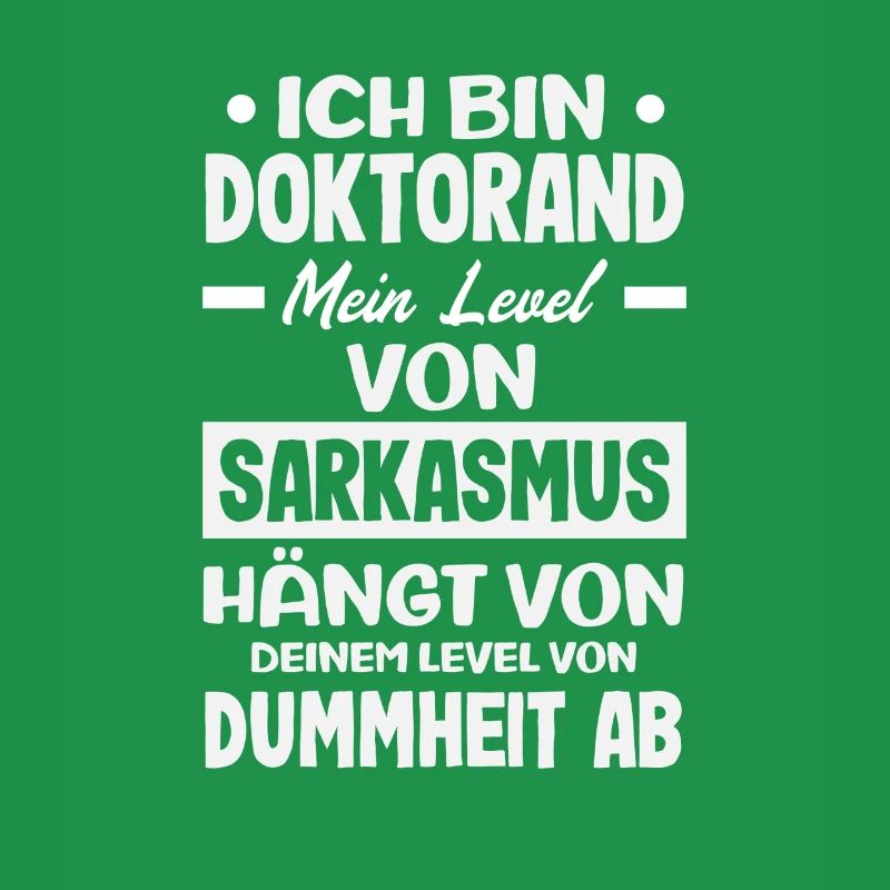 Ich Bin Doktorand Mein Level Von Sarkasmus