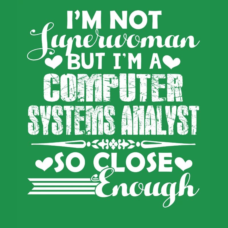 I am A Computer Systems Analyst