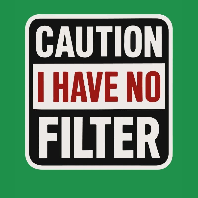 Caution – No filter available