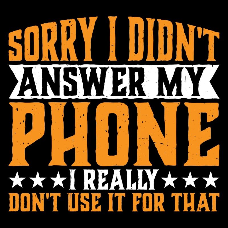Sorry I Didn't Answer My Phone 3