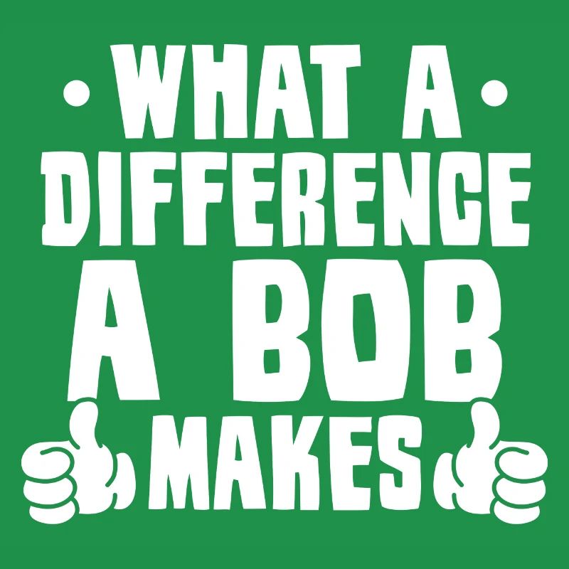 What A Difference A Bob Makes