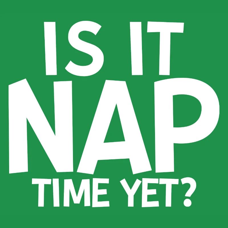 Is It Nap Time Yet