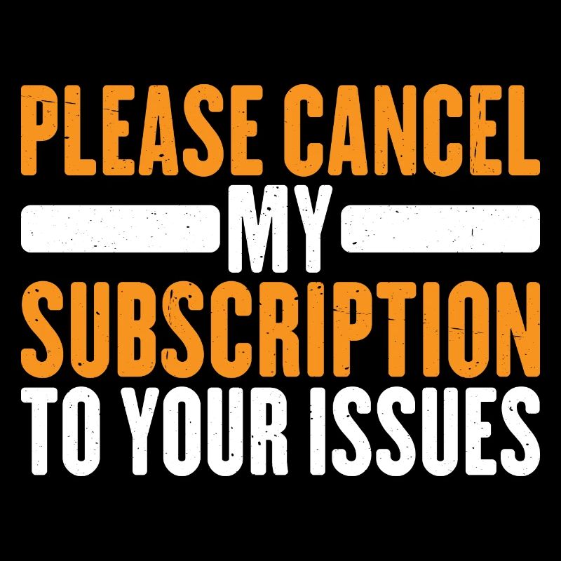 Please Cancel My Subscription To Your Issues 10