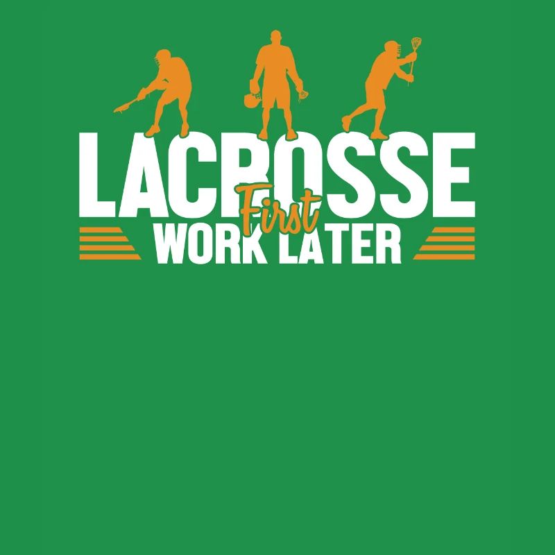 Lacrosse First Work Later Lax Spieler Polocrosse
