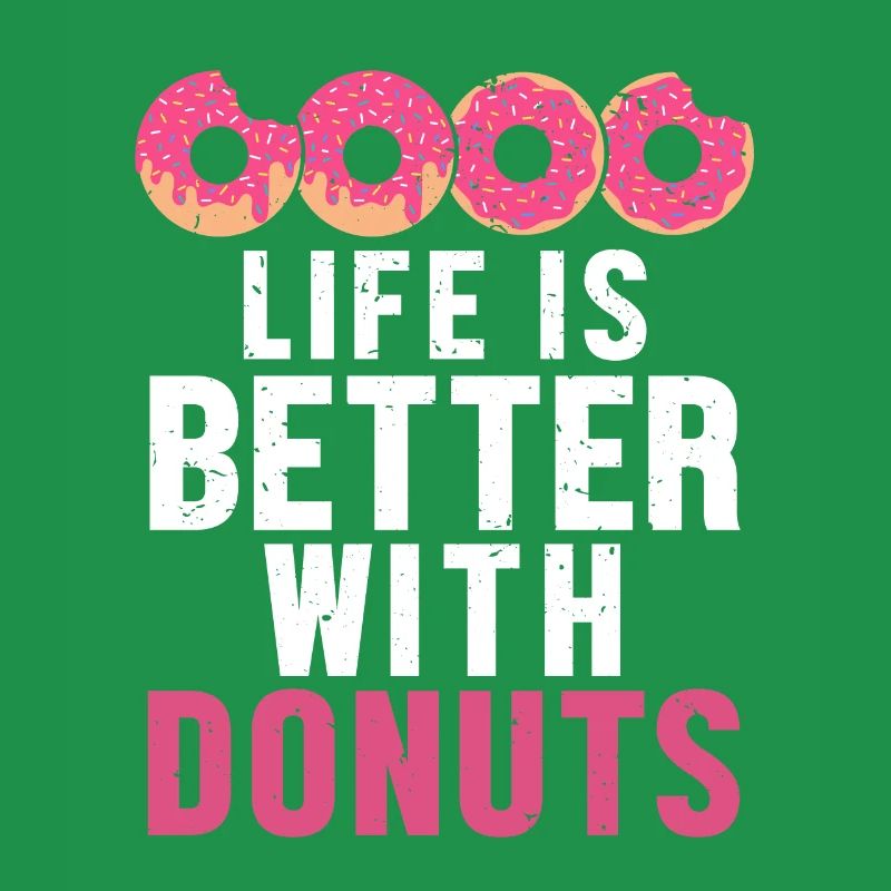 Das Leben ist besser mit Donuts Donuts Glazed Maker