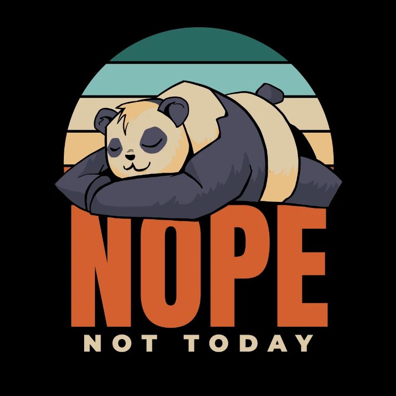 Nope Not Today Panda Bear Friend Lover Giant Panda