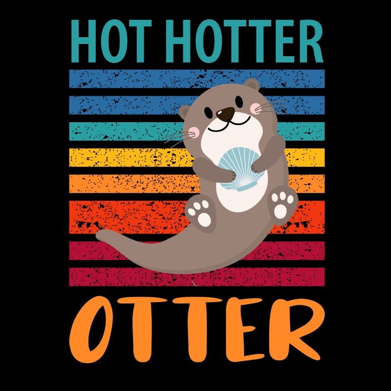Hot Hotter Otter