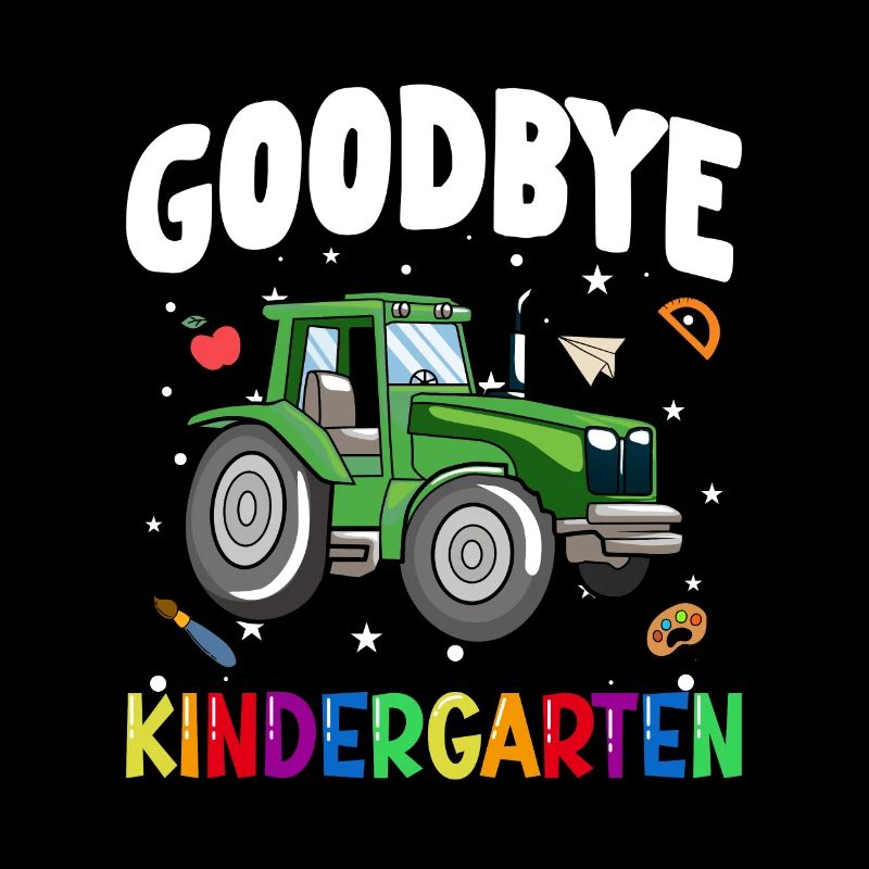 Goodbye Kindergarten Traktor Einschulung Schule