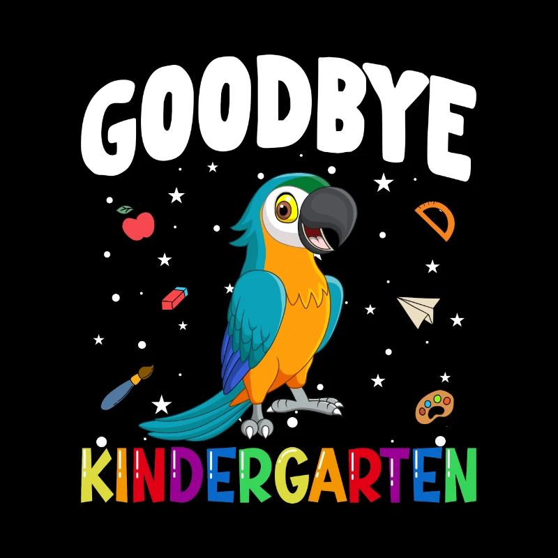 Goodbye Kindergarten Papagei Einschulung Schule