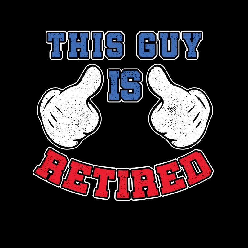 This Guy Is Retired