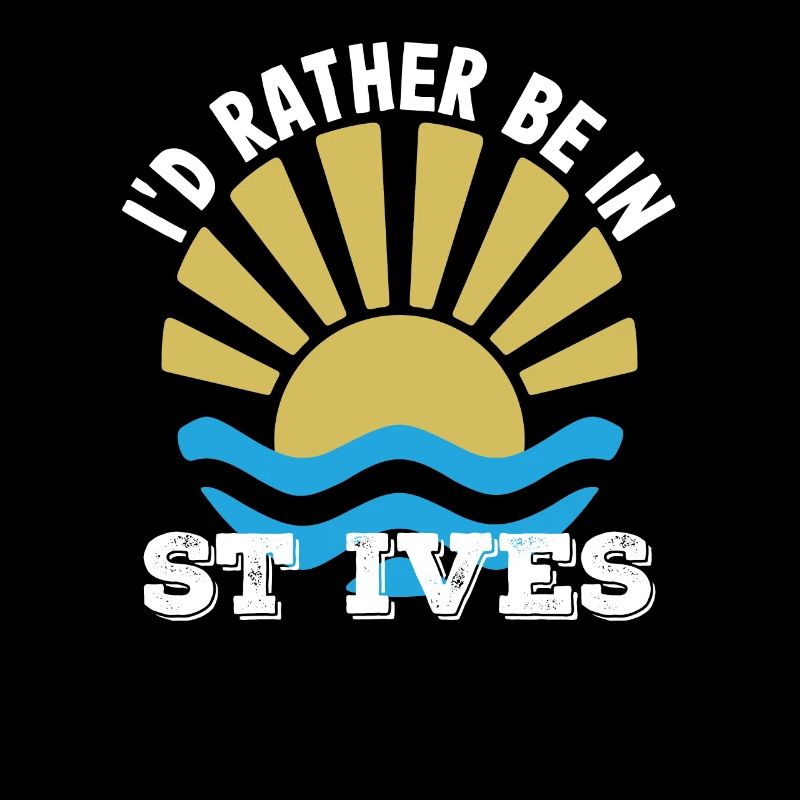 St Ives - Cornwall - I'd Rather Be In St Ives
