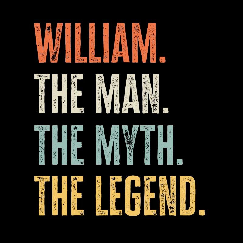 William, Man Myth Legend, Funny Best Name William